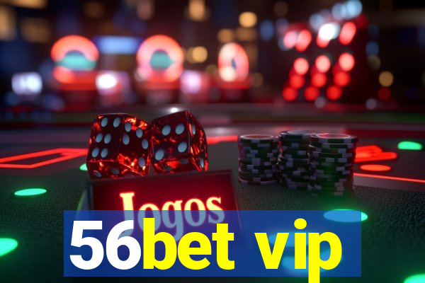 56bet vip